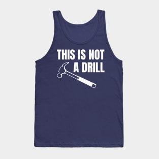 This is not a drill Tank Top